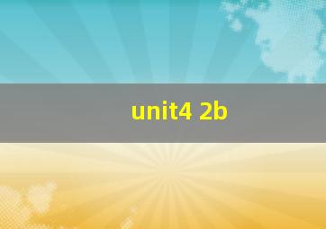 unit4 2b